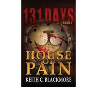 Keith C Blackmore House of Pain (Tascabile) 131 Days