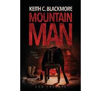 Keith C Blackmore Mountain Man 2nd Prequel: Them Early Days (Tascabile)