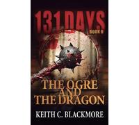 Keith C Blackmore The Ogre and the Dragon (Tascabile) 131 Days