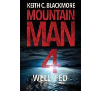 Keith C Blackmore Well Fed (Tascabile) Mountain Man
