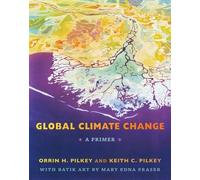 Keith C. Pilkey Orrin H. Pilkey Global Climate Change (Tascabile)