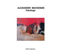 Keith Chapman Alexander Mackenzie - paintings (Tascabile)
