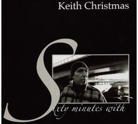 Keith CHRISTMAS - Sixty Minutes With