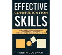 Keith Coleman Effective Communication Skills (Tascabile)