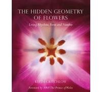 Keith Critchlow The Hidden Geometry of Flowers (Tascabile)