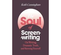 Keith Cunningham The Soul of Screenwriting (Tascabile)