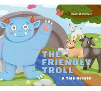 Keith D Barrett The Friendly Troll (Copertina rigida)