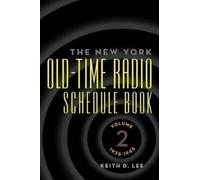 Keith D Lee The New York Old-Time Radio Schedule Book - Volume 2, 19 (Tascabile)