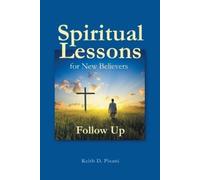 Keith D Pisani Spiritual Lessons for New Believers (Tascabile)