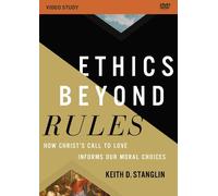 Keith D Stanglin Ethics beyond Rules Video Study (DVD)