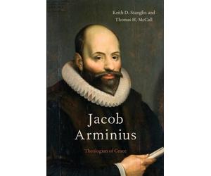 Keith D. Stanglin Thomas H. McCall Jacob Arminius (Tascabile)