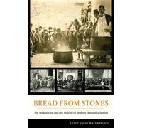 Keith David Watenpaugh Bread from Stones (Tascabile)