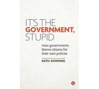 Keith Dowding It’s the Government, Stupid (Tascabile)