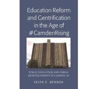 Keith E. Benson Education Reform and Gentrification in the Ag (Copertina rigida)