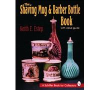 Keith E. Estep The Shaving Mug and Barber Bottle Book (Copertina rigida)