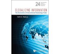 Keith E Maskus Globalizing Information: The Economics Of Inte (Copertina rigida)