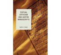 Keith E. Small Textual Criticism and Qur'an Manuscripts (Tascabile)
