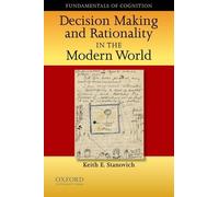 Keith E. Stanovic Decision Making and Rationality in the Modern Worl (Tascabile)