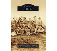 Keith Elchert Laura Weston-elchert Tiffin (Tascabile) Images of America
