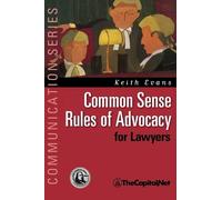 Keith Evans Common Sense Rules of Advocacy for Lawyers (Copertina rigida)