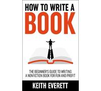 Keith Everett How To Write A Book (Copertina rigida)