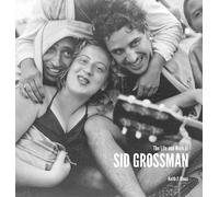 Keith F. Davis The Life and Work of Sid Grossman (Copertina rigida)