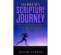 Keith Ferrin Hebrews Scripture Journey: A 40-Day Bible Study Through (Tascabile)