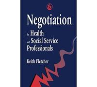 Keith Fletcher Negotiation for Health and Social Service Professiona (Tascabile)
