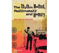 Keith Flynn The Rhythm Method, Razzamatazz, and Memory (Tascabile)