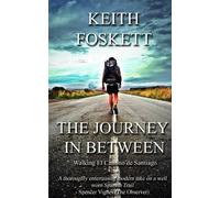 Keith Foskett The Journey in Between (Tascabile) Thru-Hiking Adventures