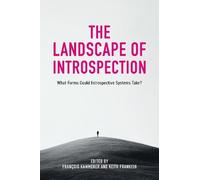 The Landscape of Introspection: What Forms Could Introspective Systems Take? (Journal of Consciousness Studies)