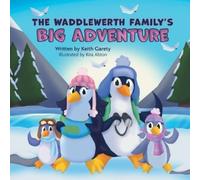 Keith Garety The Waddlewerth Family's Big Adventure (Tascabile)