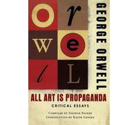 Keith Gessen George Orwell All Art Is Propaganda (Tascabile)