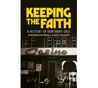 Keith Gildart Stephen Catterall Keeping the Faith (Copertina rigida)
