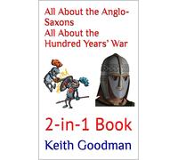 Keith Goodman All About the Anglo-Saxons All About the Hundred Years (Tascabile)