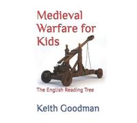 Keith Goodman Medieval Warfare for Kids (Tascabile)