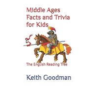 Keith Goodman Middle Ages Facts and Trivia for Kids (Tascabile)