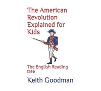 Keith Goodman The American Revolution Explained for Kids (Tascabile)