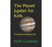 Keith Goodman The Planet Jupiter for Kids (Tascabile) English Reading Tree