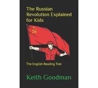 Keith Goodman The Russian Revolution Explained for Kids (Tascabile)