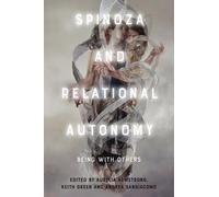 Keith Green Spinoza and Relational Autonomy (Tascabile)