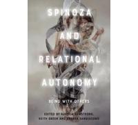 Keith Green Spinoza and Relational Autonomy (Tascabile)