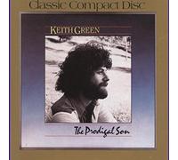 Keith Green - The Prodigal Son