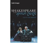 Keith Gregor Shakespeare in the Spanish Theatre (Copertina rigida)