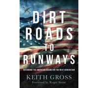 Keith Gross Dirt Roads to Runways (Copertina rigida)