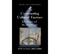 Keith Hanley John K. Walton Constructing Cultural Tourism (Copertina rigida)