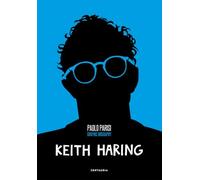 Keith Haring. Graphic biography