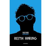 Keith Haring. Graphic biography