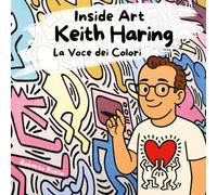Keith Haring. La voce dei colori