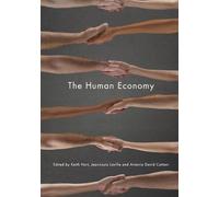 Keith Hart Antonio David Cattani Jean-Louis Laville Human Economy (Tascabile)